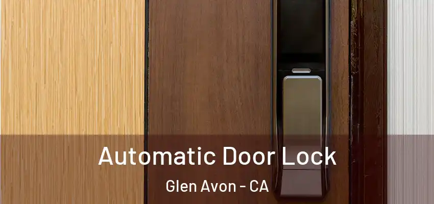  Automatic Door Lock Glen Avon - CA