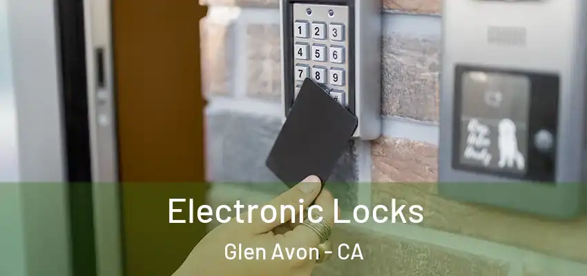  Electronic Locks Glen Avon - CA