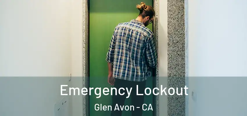  Emergency Lockout Glen Avon - CA