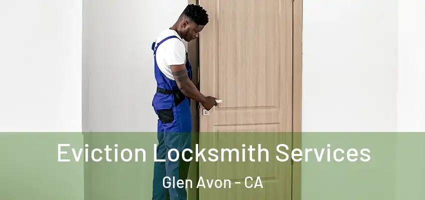  Eviction Locksmith Services Glen Avon - CA