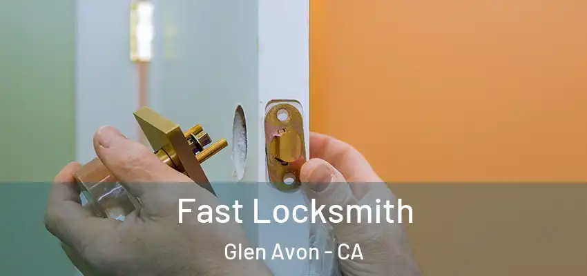  Fast Locksmith Glen Avon - CA