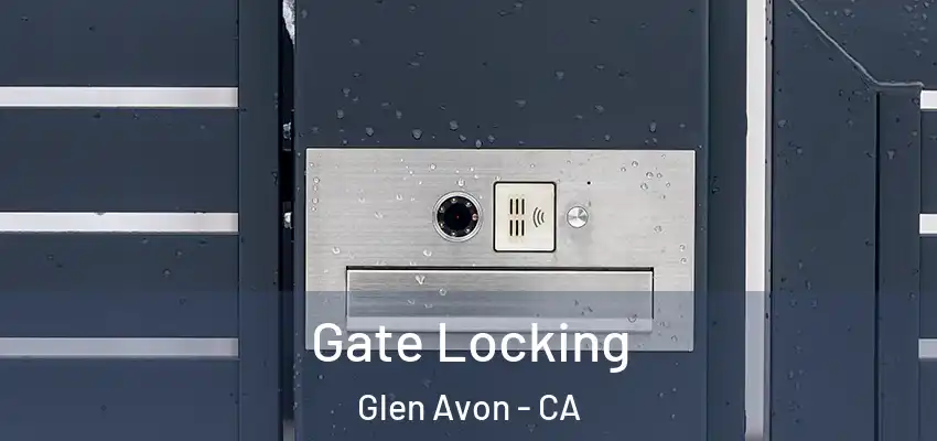  Gate Locking Glen Avon - CA