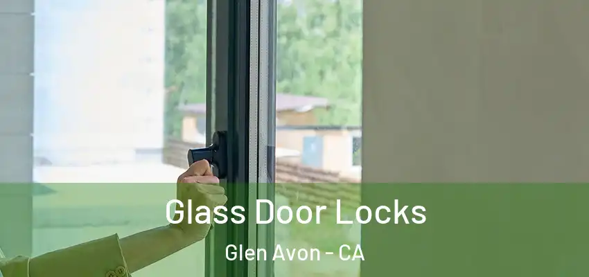  Glass Door Locks Glen Avon - CA