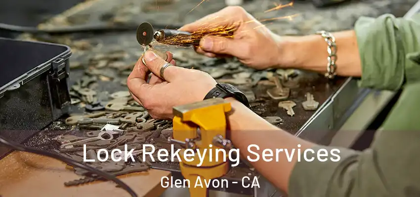  Lock Rekeying Services Glen Avon - CA