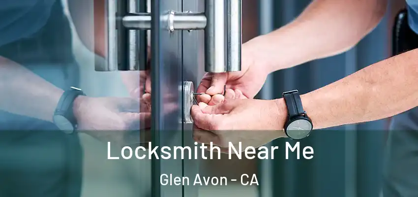 Locksmith Near Me Glen Avon - CA