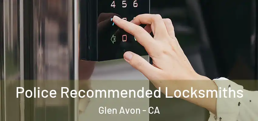  Police Recommended Locksmiths Glen Avon - CA