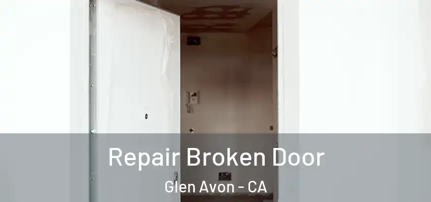  Repair Broken Door Glen Avon - CA