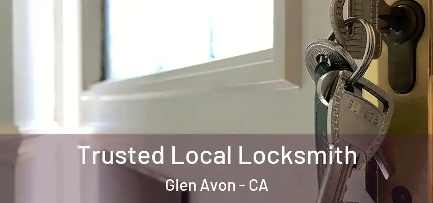  Trusted Local Locksmith Glen Avon - CA